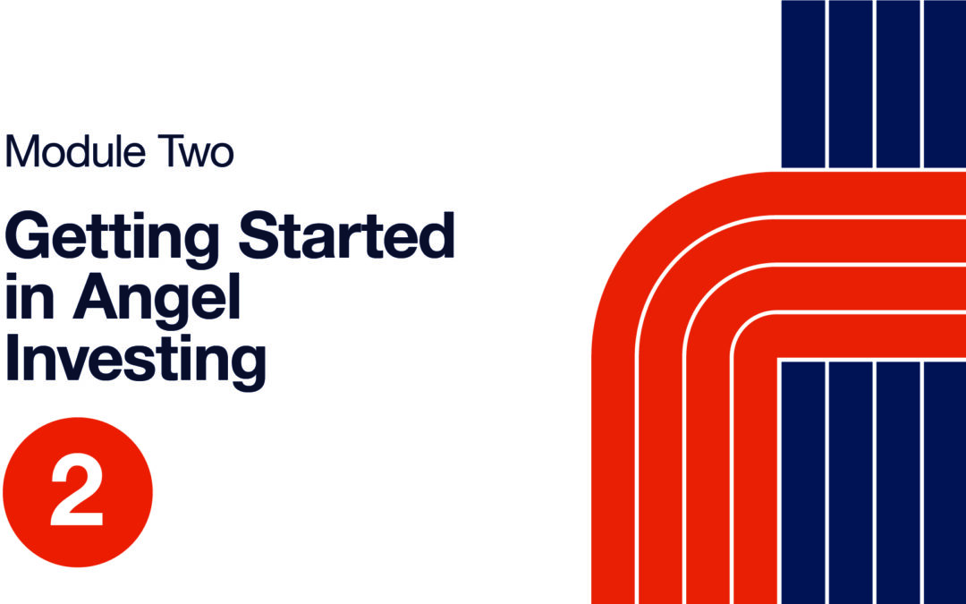 Navigating Angel Investing: Module 2